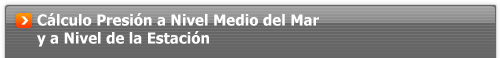 Cálculo Presión a nivel Medio del Mar y a Nivel de la Estación